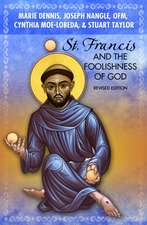 St. Francis and the Foolishness of God: Revised Edition