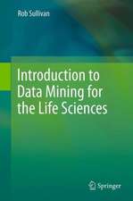 Introduction to Data Mining for the Life Sciences