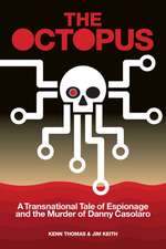 The Octopus: A Transnational Tale of Espionage and the Murder of Danny Casolaro