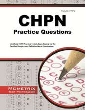 CHPN Exam Practice Questions: Unofficial CHPN Practice Tests & Review for the Certified Hospice and Palliative Nurse Examination