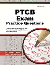 PTCB Exam Practice Questions: PTCB Practice Tests & Review for the Pharmacy Technician Certification Board Examination