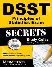 DSST Principles of Statistics Exam Secrets Study Guide: DSST Test Review for the Dantes Subject Standardized Tests