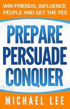 Prepare Persuade Conquer