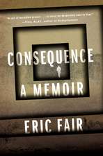 Consequence: A Memoir