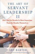 The Art of Servant Leadership II