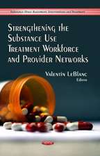 Strengthening the Substance Use Treatment Workforce & Provider Networks