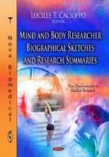 Mind and Body Researcher Biographical Sketches and Research Summaries