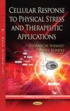 Cellular Response to Physical Stress & Therapeutic Application