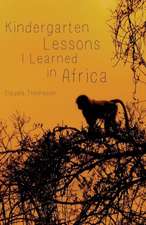 Kindergarten Lessons I Learned in Africa