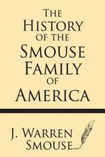 The History of the Smouse Family of America