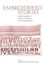 Embroidered Stories: Interpreting Women's Domestic Needlework from the Italian Diaspora