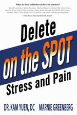 Delete Pain and Stress on the Spot