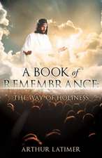 A Book of Remembrance: The Way of Holiness