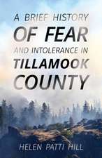 A Brief History of Fear and Intolerance in Tillamook County