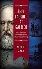 They Laughed at Galileo