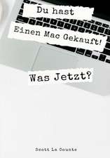 La Counte, S: Du hast Einen Mac Gekauft! Was Jetzt?