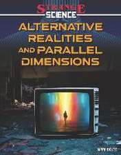 Alternate Realities and Parallel Dimensions