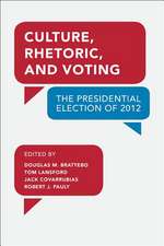 Culture, Rhetoric, and Voting: The Presidential Election of 2012