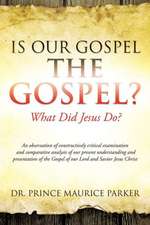 Is Our Gospel the Gospel?