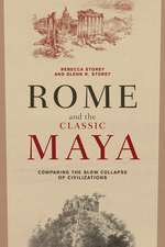 Rome and the Classic Maya: Comparing the Slow Collapse of Civilizations