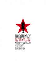 Remembering the Armed Struggle: My Time With the Red Army Faction