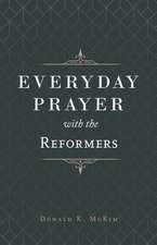 Everyday Prayer with the Reformers