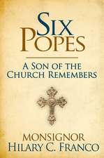 Six Popes: My Life in the Christian Faith