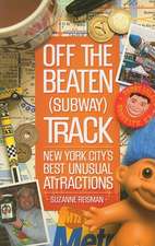 Off the Beaten (Subway) Track: New York City's Best Unusual Attractions