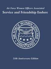 Air Force Women Officers Associated: Service and Friendship Endure