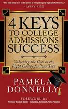 4 Keys to College Admissions Success: Unlocking the Gate to the Right College for Your Teen