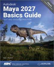 Autodesk Maya 2027 Basics Guide: Text and Video Instruction