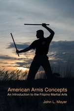 American Arnis Concepts: An Introduction to the Filipino Martial Arts