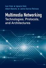 Vidal, I: Multimedia Networking Technologies, Protocols, & A