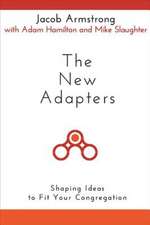 The New Adapters: Shaping Ideas to Fit Your Congregation