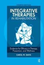 Integrative Therapies in Rehabilitation: Evidence for Efficacy in Therapy, Prevention, and Wellness