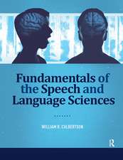 Fundamentals of the Speech and Language Sciences