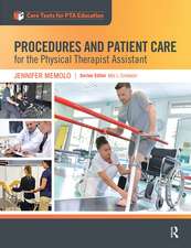 Procedures and Patient Care for the Physical Therapist Assistant