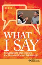 What I Say: Conversations That Improve the Physician-Patient Relationship