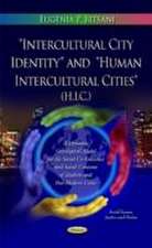 "Intercultural City Identity" and "Human Intercultural Cities" (H.I.C.)