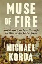 Muse of Fire – World War I as Seen Through the Lives of the Soldier Poets