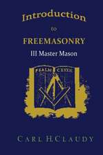 Introduction to Freemasonry III Master Mason