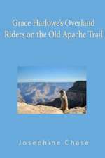 Grace Harlowe's Overland Riders on the Old Apache Trail