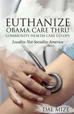 Euthanize Obama Care Thru Community Health Care Co-Ops