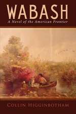 Wabash: A Novel of the American Frontier