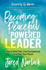 Becoming a Peaceful Powered Leader