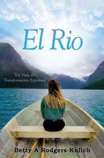 El Rio: Un Viaje de Transformación Espiritual