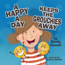 A Happy a Day Keeps the Grouchies Away