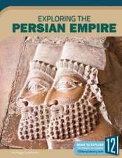 Exploring the Persian Empire