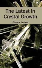 Latest in Crystal Growth: Theoretical and Practical Approaches