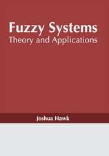 Fuzzy Systems: Theory and Applications